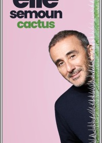élie semoun cactus 2026-03-28